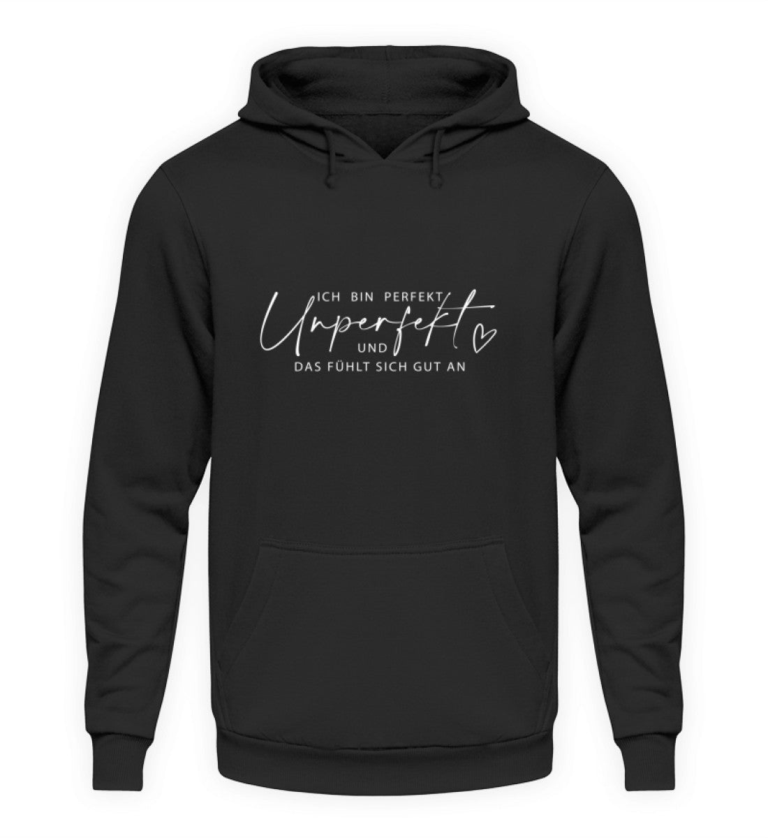 Ich bin perfekt unperfekt und das fühlt sich gut an  - Hoodie