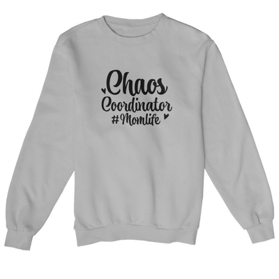 Chaos Coordinator   - Sweatshirt