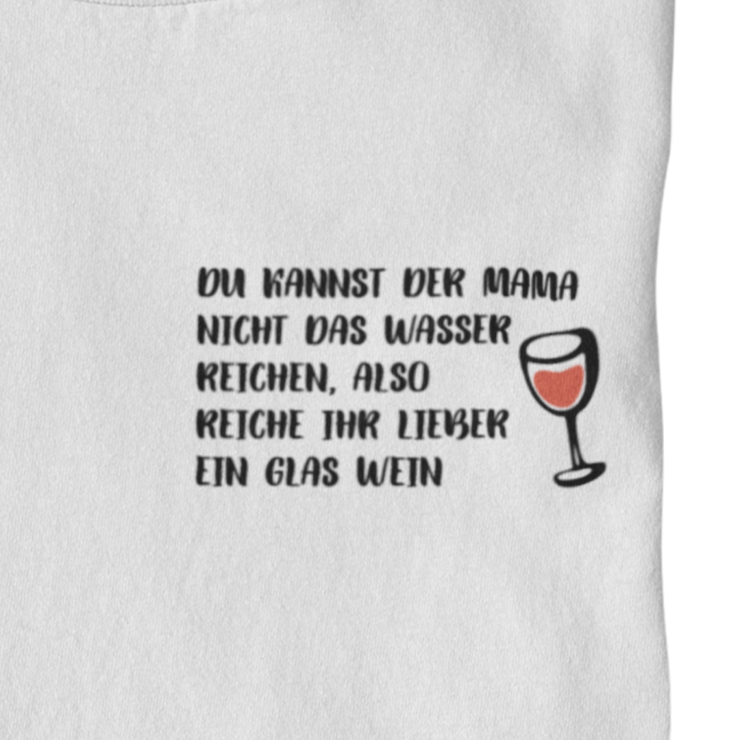 Du kannst der Mama nicht das Wasser reichen  - Damenshirt