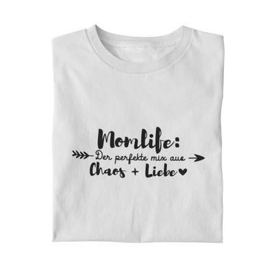 Momlife: Der perfekte Mix aus Chaos + Liebe  - Damenshirt