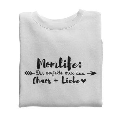 Momlife: Der perfekte Mix aus Chaos + Liebe  - Sweatshirt