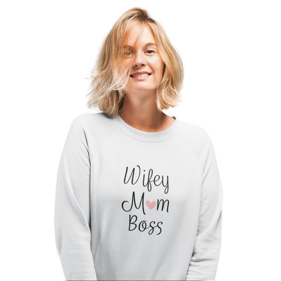 Wifey Mom Boss   - Sweatshirt