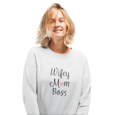 Wifey Mom Boss   - Sweatshirt