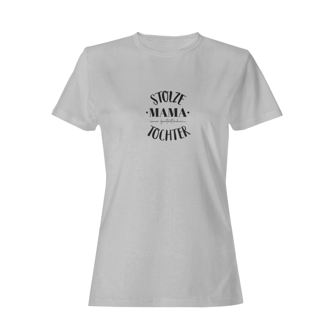 Stolze Mama einer fantastischen Tochter   - Damenshirt