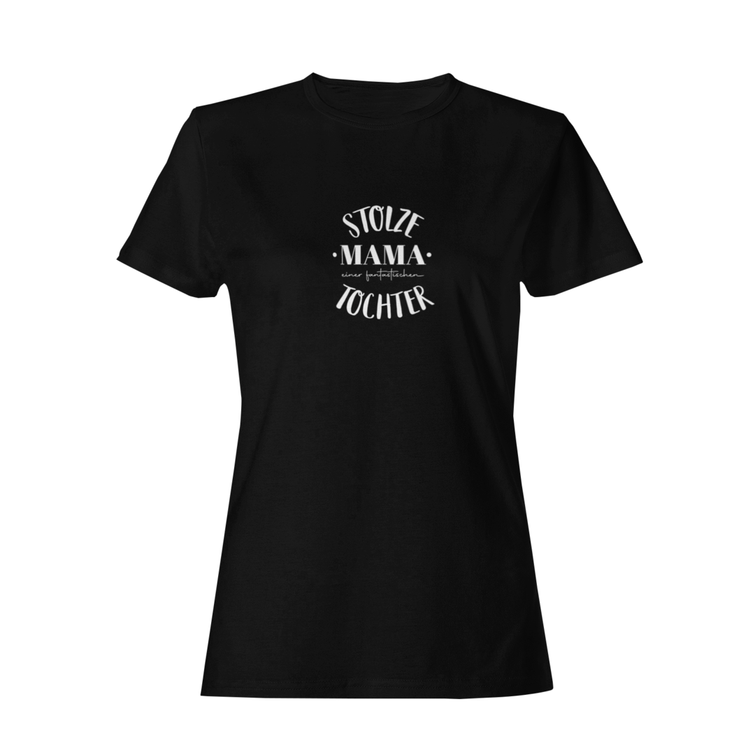 Stolze Mama einer fantastischen Tochter   - Damenshirt