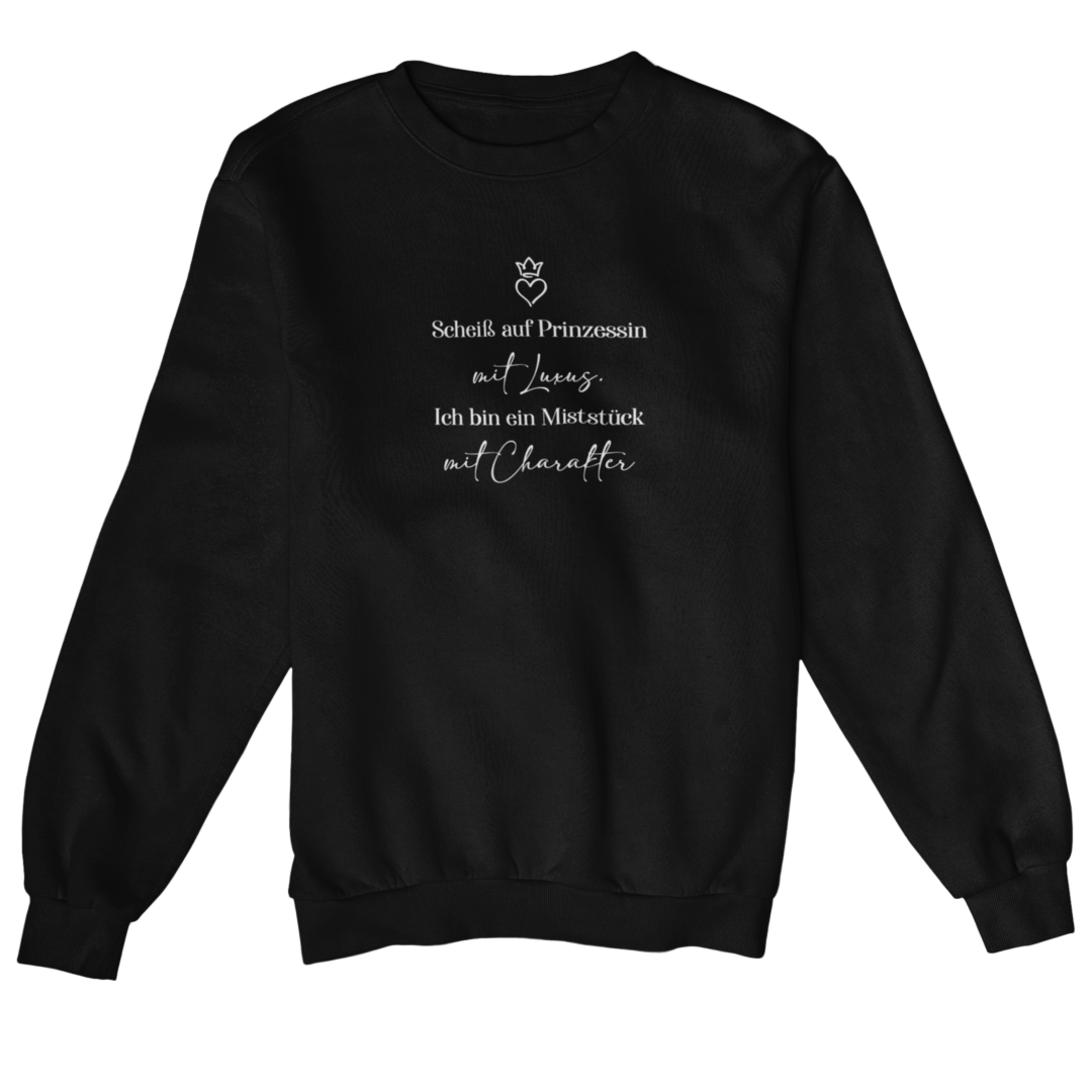 Scheiß auf Prinzessin mit Luxus  - Sweatshirt