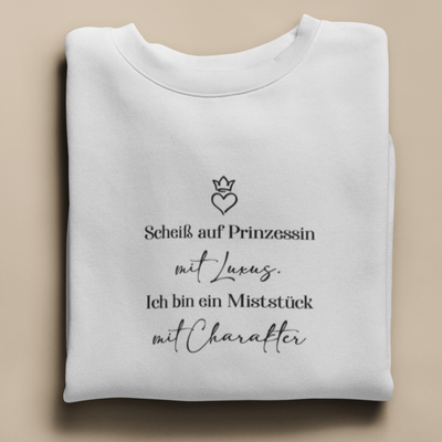 Scheiß auf Prinzessin mit Luxus  - Sweatshirt