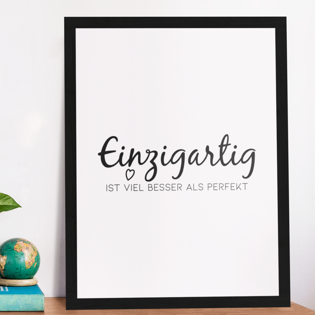 Einzigartig ist viel besser als Perfekt - Poster Hochformat