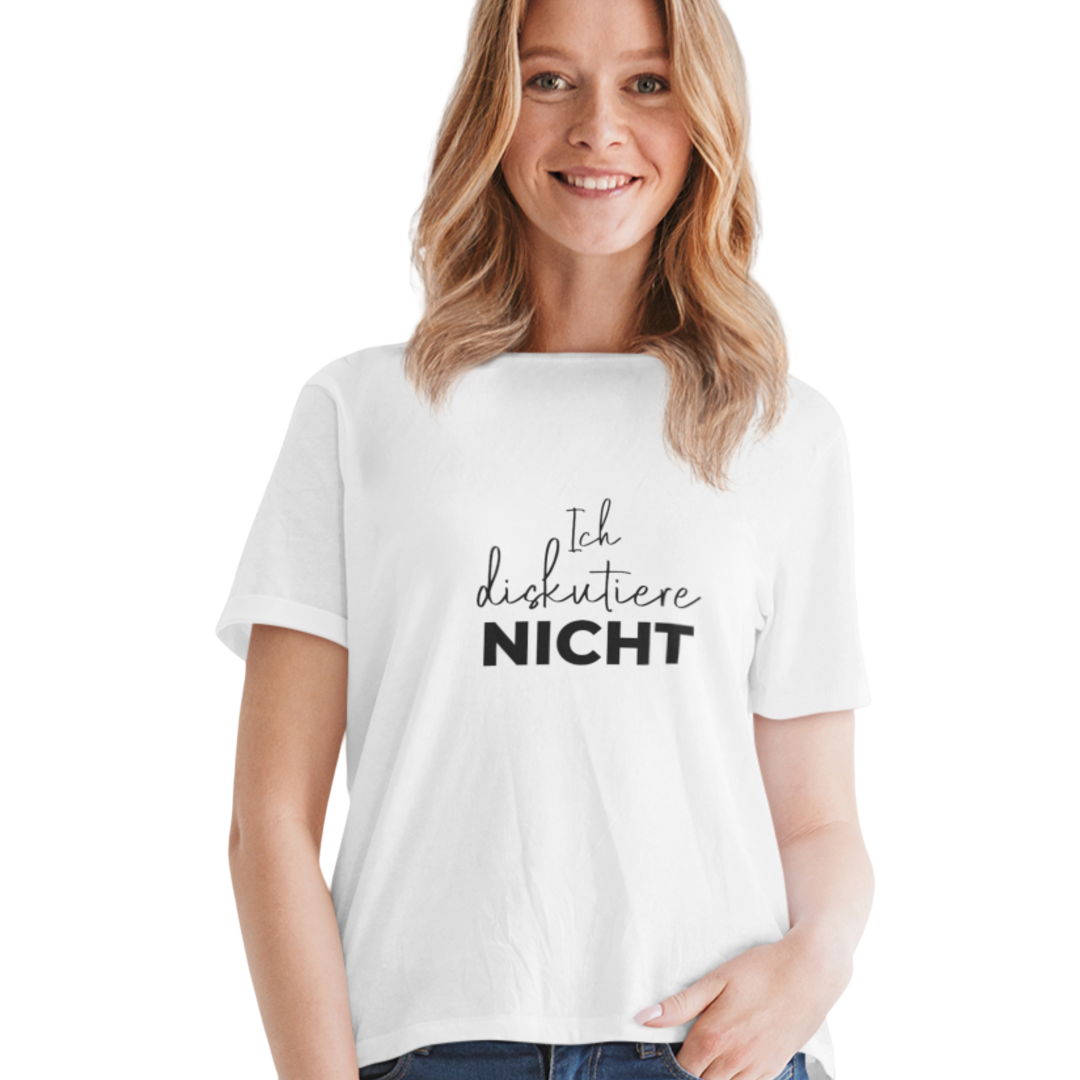 Ich diskutiere nicht  - Damenshirt