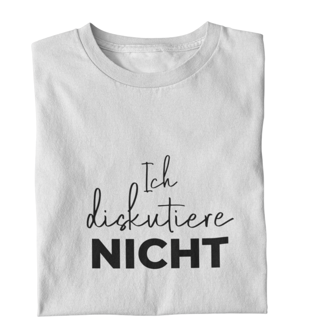 Ich diskutiere nicht  - Damenshirt