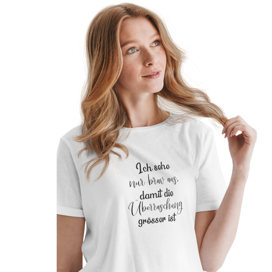 Ich sehe nur so brav aus- Damenshirt