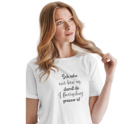 Ich sehe nur so brav aus- Damenshirt