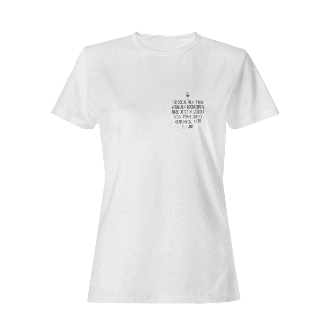 Ich sollte mein Trinkverhalten beobachten  - Damenshirt
