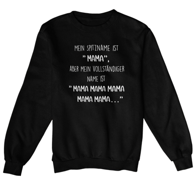 Mein Spitzname ist Mama  - Sweatshirt