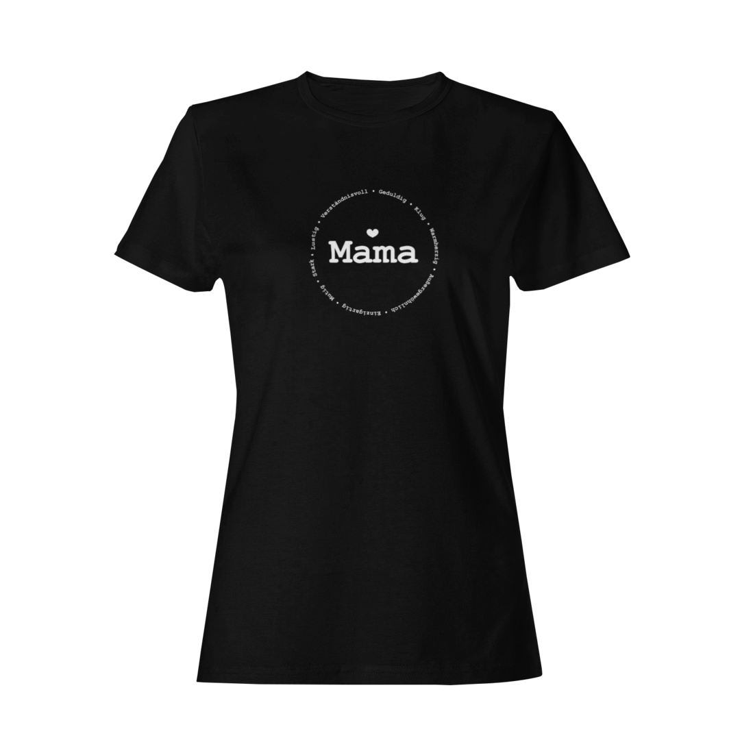 Mama und ihre Eigenschaften  - Damenshirt