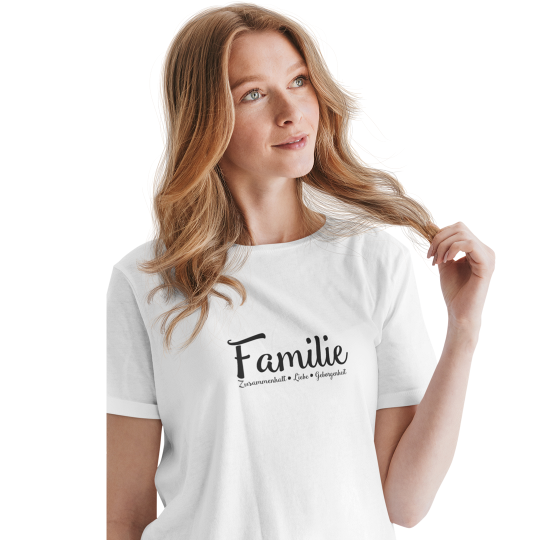 Familie: Zusammenhalt, Liebe, Geborgenheit  - Damenshirt
