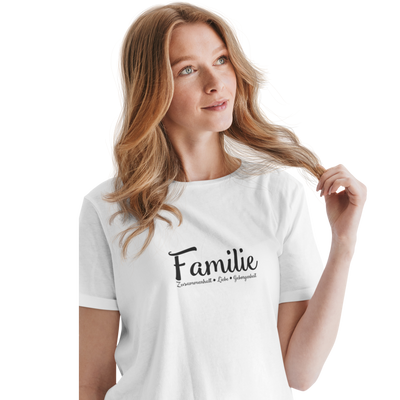 Familie: Zusammenhalt, Liebe, Geborgenheit  - Damenshirt