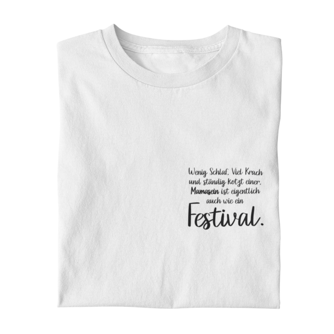 Mamasein ist eigentlich auch wie ein Festival  - Damenshirt