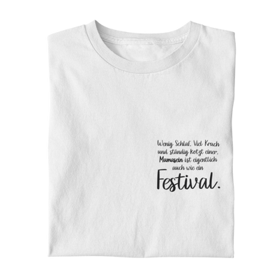 Mamasein ist eigentlich auch wie ein Festival  - Damenshirt