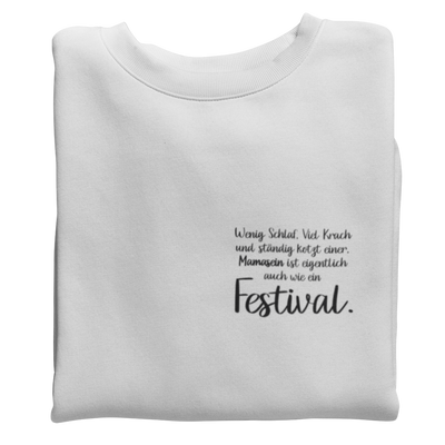 Mamasein ist eigentlich auch wie ein Festival  - Sweatshirt