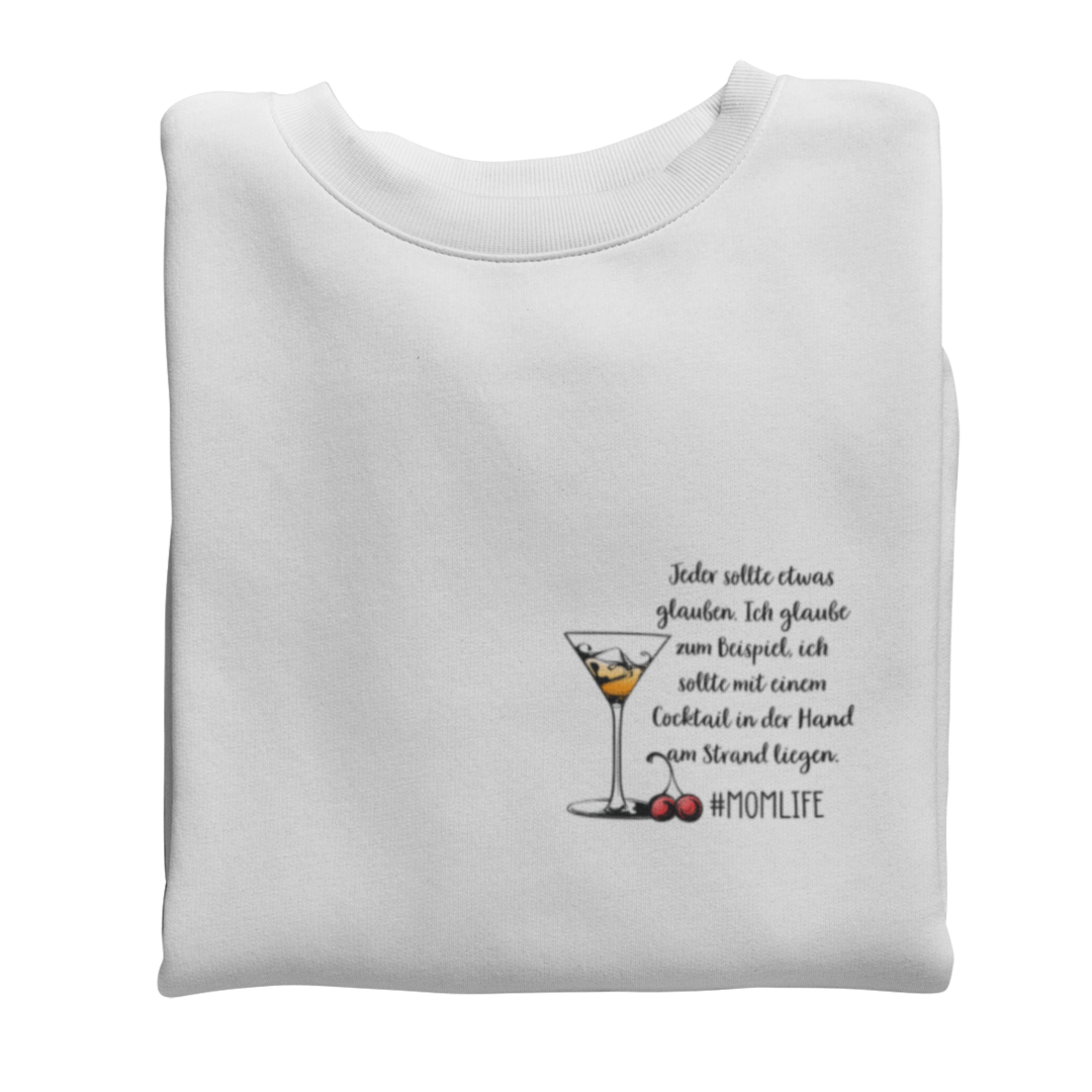 Jeder sollte etwas glauben  - Sweatshirt