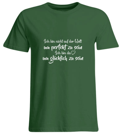 Ich bin nicht auf der Welt um perfekt zu sein-T-Shirt