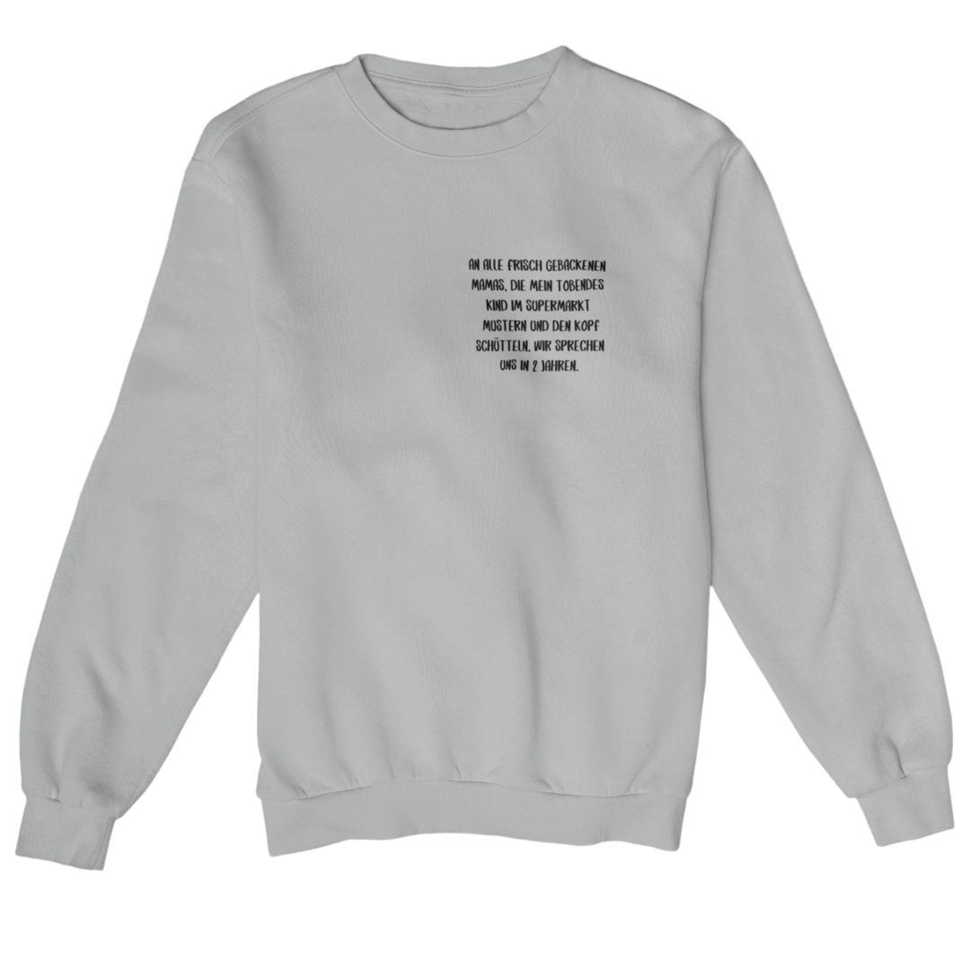 An alle frisch gebackene Mamas  - Sweatshirt